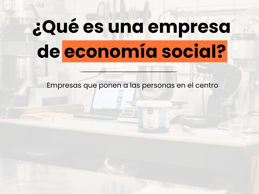 Economía social: poner a las personas en el centro también es hacer empresa